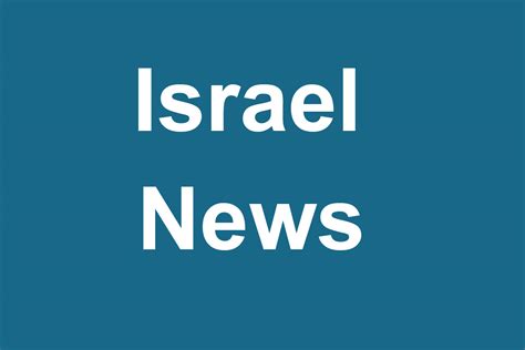 israelnationalnews|latest breaking news from israel.